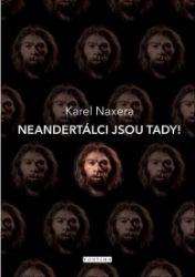Neandertálci jsou tady! Neandertálci jsou tady!