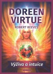 Výživa a intuice - Robert Reeves,Doreen Virtue - Zdravá výživa Výživa a intuice