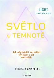 Světlo v temnotě - Rebecca Campbell - Astrologie, horoskopy Světlo v temnotě