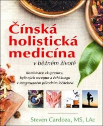 Čínská holistická medicína v běžném životě Čínská holistická medicína v běžném životě