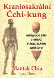 Kraniosakrální Čchi-kung - Mantak Chia - Zdraví, hubnutí a sport Kraniosakrální Čchi-kung