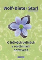 O léčivých bylinách a rostlinných božstvech - Wolf-Dieter Storl - Zdraví, hubnutí a sport O léčivých bylinách a rostlinných božstvech