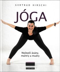 Jóga - Nejlepší ásány, mantry a mudry Jóga - Nejlepší ásány, mantry a mudry
