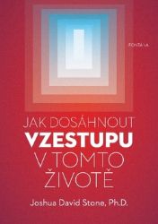Jak dosáhnout vzestupu v tomto životě Jak dosáhnout vzestupu v tomto životě