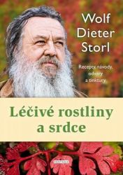 Léčivé rostliny a srdce - Recepty, návody, odvary a tinktury - Wolf-Dieter Storl - Výživa a zdravý životní styl Léčivé rostliny a srdce - Recepty, návody, odvary a tinktury