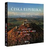 Česká republika letecky - velká / vícejazyčná - Libor Sváček - Cestopisy a reportáže Česká republika letecky - velká / vícejazyčná