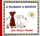 O pejskovi a kočičce - Jak psali psaní O pejskovi a kočičce - Jak psali psaní