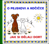 O pejskovi a kočičce - Jak si dělali dort - Josef Čapek - Pohádky Pejsek a kočička O pejskovi a kočičce - Jak si dělali dort