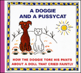 A Doggie and a Pussyca - How the Doggie tore his pants about a doll that cried faintly A Doggie and a Pussyca - How the Doggie tore his pants about a doll that cried faintly
