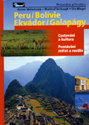 Peru / Bolívie / Ekvádor / Galapágy – průvodce přírodou Peru / Bolívie / Ekvádor / Galapágy – průvodce přírodou