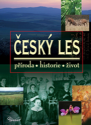 Český les – příroda, historie, život Český les – příroda, historie, život