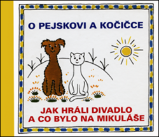 O pejskovi a kočičce - Jak hráli divadlo a co bylo na Mikuláše O pejskovi a kočičce - Jak hráli divadlo a co bylo na Mikuláše