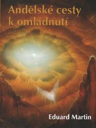 Andělské cesty k omládnutí - Eduard Martin - Naučná literatura Andělské cesty k omládnutí