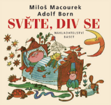 Světe, div se - Miloš Macourek - Pohádky Miloše Macourka Světe, div se