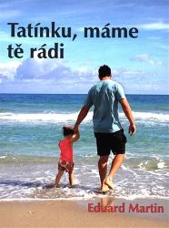 Tatínku, máme tě rádi