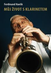 Můj život s klarinetem - Vzpomínky legendárního kapelníka divadla Semafor Můj život s klarinetem - Vzpomínky legendárního kapelníka divadla Semafor