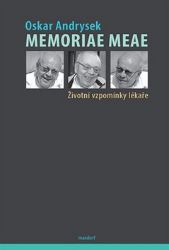 Memoriae Meae - Životní vzpomínky lékaře Memoriae Meae - Životní vzpomínky lékaře
