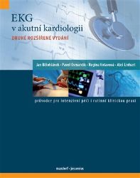 EKG v akutní kardiologii - Průvodce pro intenzivní péči i rutinní klinickou praxi