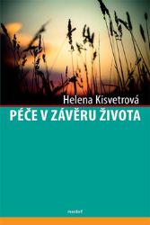 Péče v závěru života - Helena Kisvetrová - Zdraví, hubnutí a sport Péče v závěru života