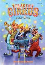 Ztracený cirkus - Michal Vaněček - Pohádky pro děti Ztracený cirkus
