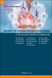 Pacient po kardiochirurgickém výkonu v péči dalších odborných ambulancí Pacient po kardiochirurgickém výkonu v péči dalších odborných ambulancí