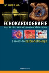 Echokardiografie u pacientů s chronickým onemocněním ledvin a úvod do kardionefrologie - Jan Malík - Nemoci a zdravotní problémy Echokardiografie u pacientů s chronickým onemocněním ledvin a úvod do kardionefrologie