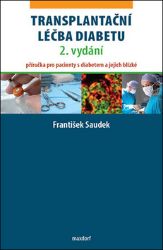 Transplantační léčba diabetu - Příručka pro pacienty s diabetem a jejich blízké Transplantační léčba diabetu - Příručka pro pacienty s diabetem a jejich blízké
