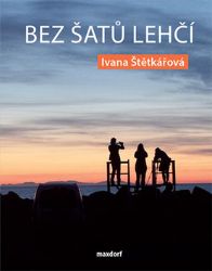 Bez šatů lehčí - Ivana Štětkářová - Poezie a básně Bez šatů lehčí