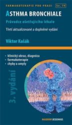 Asthma bronchiale - Průvodce ošetřujícího lékaře - Viktor Kašák - Medicína a lékařství Asthma bronchiale - Průvodce ošetřujícího lékaře