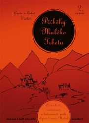 Příběhy Malého Tibetu - O minulosti, současnosti a budoucnosti podle obyvatel vesnice Mulb - Aneta Pavlová,Luboš Pavel - Cestopisy a reportáže Příběhy Malého Tibetu - O minulosti, současnosti a budoucnosti podle obyvatel vesnice Mulbek