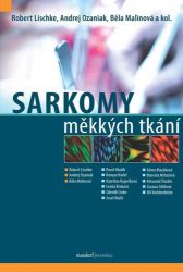 Sarkomy měkkých tkání - Běla Malinová,Robert Lischke,Andrej Ozaniak - Zdraví, hubnutí a sport Sarkomy měkkých tkání