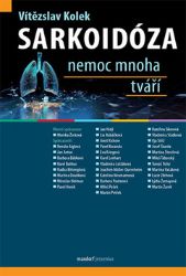 Sarkoidóza nemoc mnoha tváří - Vítězslav Kolek - Nemoci a zdravotní problémy Sarkoidóza nemoc mnoha tváří