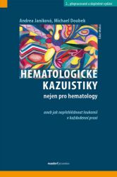 Hematologické kazuistiky nejen pro hematology aneb jak nepřehlédnout leukemii v každodenní - Michael Doubek,kolektiv autorů,Andrea Janíková - Zdraví, hubnutí a sport Hematologické kazuistiky nejen pro hematology aneb jak nepřehlédnout leukemii v každodenní praxi