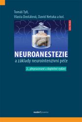 Neuroanestezie a základy neurointenzivní péče - Tomáš Tyll,kolektiv autorů,David Netuka,Vlasta Dostálová - Zdraví, hubnutí a sport Neuroanestezie a základy neurointenzivní péče