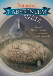 Putování labyrintem světa - Michal Vaněček - Náboženství a filosofie pro děti Putování labyrintem světa