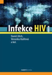 Infekce HIV - Veronika Kulířová,kolektiv autorů,David Jilich - Zdraví, hubnutí a sport Infekce HIV