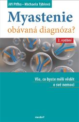 Myastenie - Obávaná diagnóza? Myastenie - Obávaná diagnóza?