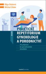 Praktické repetitorium gynekologie a porodnictví Praktické repetitorium gynekologie a porodnictví