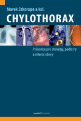 Chylothorax - Průvodce pro chirurgy, pediatry a interní obory Chylothorax - Průvodce pro chirurgy, pediatry a interní obory