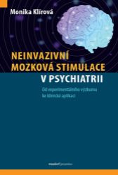 Neinvazivní mozková stimulace v psychiatrii Neinvazivní mozková stimulace v psychiatrii