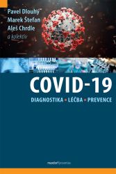 Covid-19: Diagnostika, léčba, prevence - Aleš Chrdle,Pavel Dlouhý,Marek Štefan - Výživa a zdravý životní styl Covid-19: Diagnostika, léčba, prevence