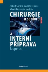 Chirurgie u seniorů a interní příprava k operaci Chirurgie u seniorů a interní příprava k operaci
