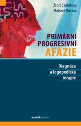 Primární progresivní afázie - Diagnóza a logopedická terapie Primární progresivní afázie - Diagnóza a logopedická terapie