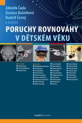 Poruchy rovnováhy v dětském věku - Zdeněk Čada,Zuzana Balatková,Rudolf Černý - Medicína a lékařství Poruchy rovnováhy v dětském věku