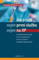 Jak přežít (nejen) první službu (nejen) na JIP - Jarmila Křížová - Výživa a zdravý životní styl Jak přežít (nejen) první službu (nejen) na JIP