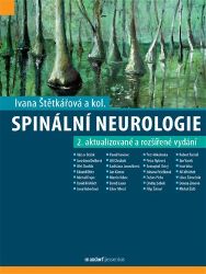 Spinální neurologie - kolektiv autorů,Ivana Štětkářová - Medicína a lékařství Spinální neurologie