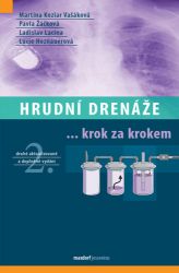 Hrudní drenáže krok za krokem - kolektiv autorů,Martina Vašáková,Pavla Žáčková,Lucie Hoznauerová - Výživa a zdravý životní styl Hrudní drenáže krok za krokem