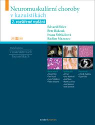 Neuromuskulární choroby v kazuistikách - Ivana Štětkářová - Medicína a lékařství Neuromuskulární choroby v kazuistikách