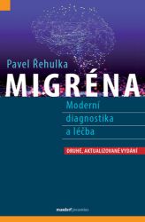 Migréna - Moderní diagnostika a léčba - Pavel Řehulka - Výživa a zdravý životní styl Migréna - Moderní diagnostika a léčba