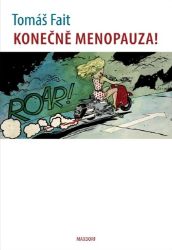 Konečně menopauza - Tomáš Fait - Medicína a lékařství Konečně menopauza